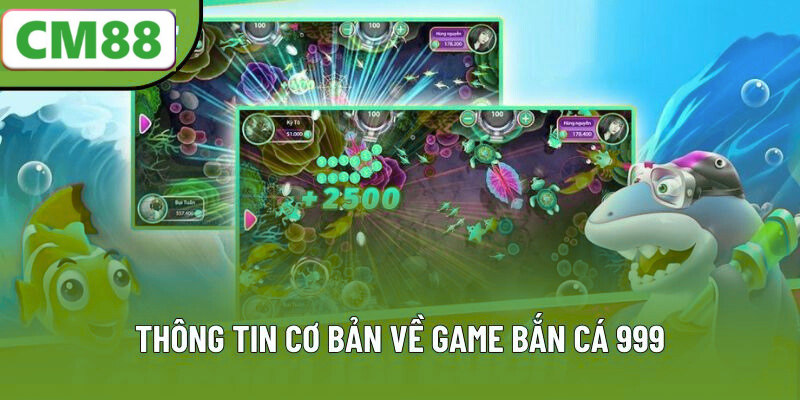 Giới thiệu tổng quan về Bắn Cá 999